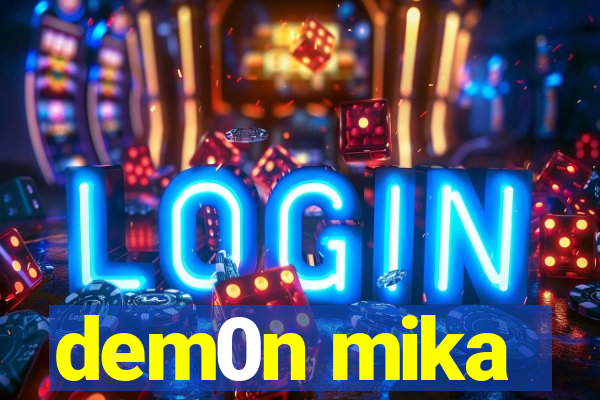 dem0n mika